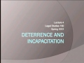 Lec 4 - Legal Studies 160 - Lecture 4: Deterrence and Incapacitation