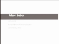 Lec 18 - Legal Studies 160 - Lecture 18: Prison Labor