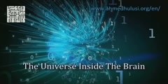 The Universe Inside The Brain by Ahmed Hulusi